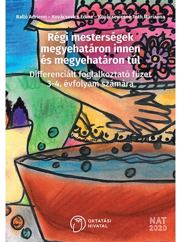 Régi mesterségek megyehatáron innen és megyehatáron túl. (OH-NCG-NIS34M)
