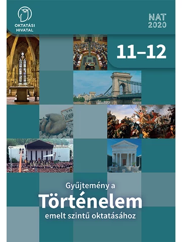 Gyűjtemény a TÖRTÉNELEM emelt szintű oktatásához 11-12. (OH-TOR1112E)