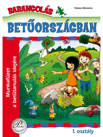 Barangolás Betűországban - Munkafüzet a betűtanulás idejére (PD-915)