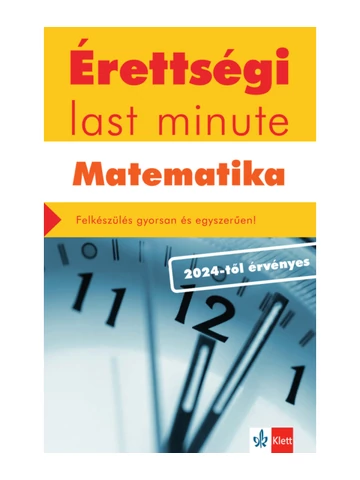 Érettségi – Last minute – Matematika
