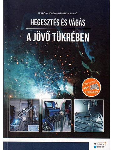 Hegesztés és vágás a jövő tükrében (GS-6-16)