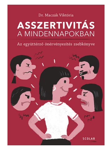 Asszertivitás a mindennapokban – Az együttérző önérvényesítés zsebkönyve