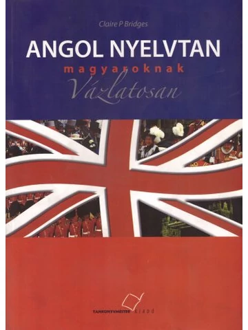 Angol nyelvtan magyaroknak vázlatosan (TM-91001)
