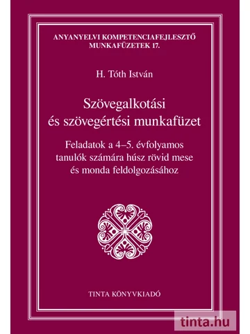 Szövegalkotási és szövegértési munkafüzet