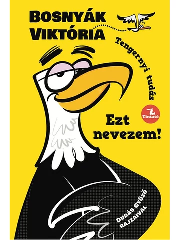 Ezt nevezem  - Tengernyi tudás