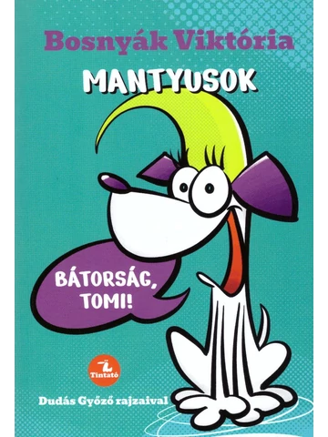 Mantyusok 1. - Bátorság, Tomi!