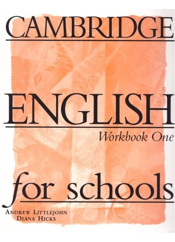 Cambridge English For Schools 1 Workbook One tankönyv borító - Andrew Littlejohn-Diana Hicks