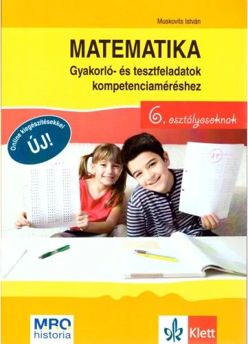 Matematika Gyakorló- és tesztfeladatok kompetenciaméréshez 6. osztályosoknak tankönyv borító - Muskovits István