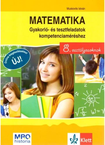 Matematika Gyakorló- és tesztfeladatok kompetenciaméréshez 8. osztályosoknak tankönyv borító - Muskovits István
