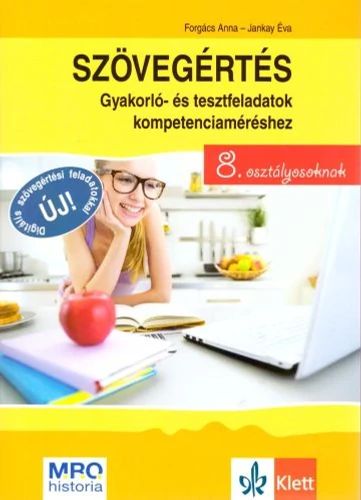 Szövegértés Gyakorló- és tesztfeladatok kompetenciaméréshez 8. osztályosoknak tankönyv borító - Forgács Anna – Jankay Éva