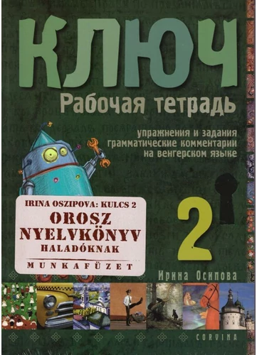 Kulcs 2. Orosz nyelvkönyv haladóknak - munkafüzet tankönyv borító - Irina Oszipova