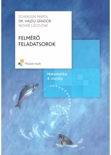 Felmérő feladatsorok-Matematika 4. osztály (MK-4182-1) tankönyv borító - Scherlein Márta,Dr. Hajdu Sándor, Novák Lászlóné