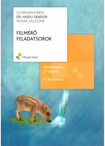 Felmérő feladatsorok-Matematika 3. osztály (MK-4312-1) tankönyv borító - Scherlein Márta,Dr. Hajdu Sándor, Novák Lászlóné