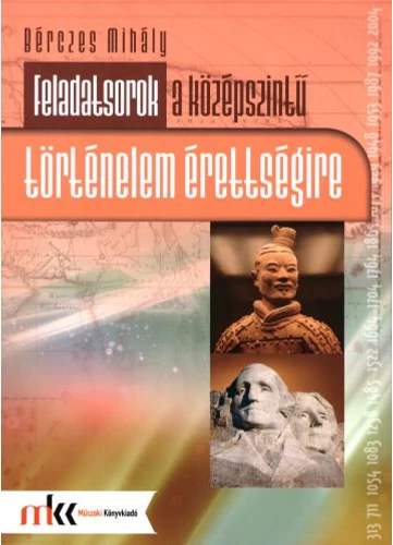 Feladatsorok a középszintű történelem érettségire (MK-1071) tankönyv borító - Bérczes Mihály