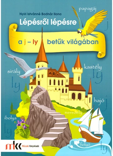 Lépésről lépésre a j - ly betűk világában (MK-2431)