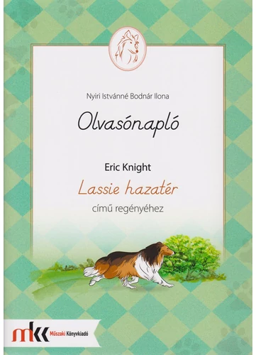 Olvasónapló Eric Knight Lassie hazatér című regényéhez (MK-0300)
