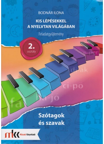 Kis lépésekkel a nyelvtan világában feladatgyűjtemény 2. osztály (MK-2433)