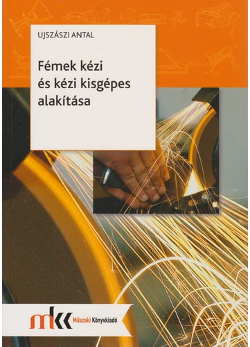 Fémek kézi és kézi kisgépes alakítása (MK-6027-2)