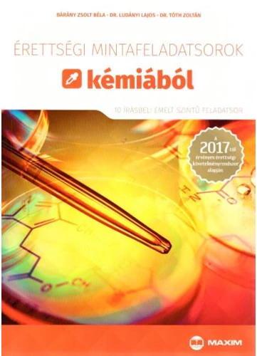 Érettségi mintafeladatsorok kémiából - 2024-től érvényes (MX-1364) tankönyv borító - Bárány Zsolt - Dr. Ludányi Lajos - Dr. Tóth Zoltán