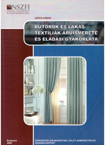 Bútorok és lakástextíliák áruismerete és eladási gyakorlata  (NS-314000606001-5)