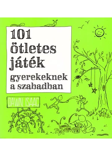 101 ötletes játék gyerekeknek szabadban tankönyv borító - Dawn Isaac