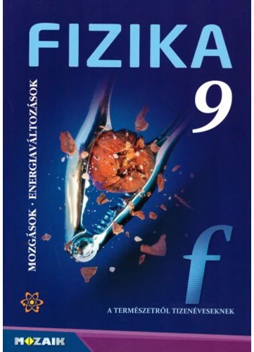 Fizika 9. Mozgások, energiaváltozások (MS-2615U) tankönyv borító - Halász Tibor Dr.