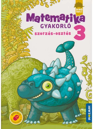 Dínó Suli Matematika gyakorló 3. - Szorzás-osztás (MS-1124)