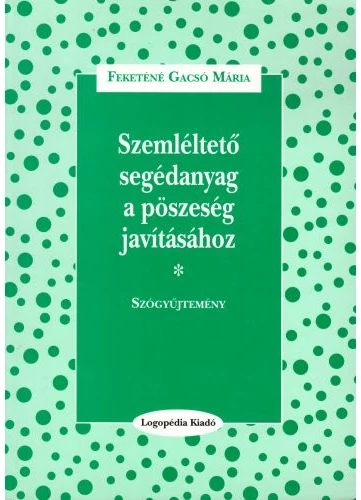 Szemléltető segédanyag a pöszeség javításához tankönyv borító - Feketéné Gacsó Mária