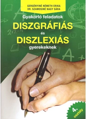 Gyakorló feladatok diszgráfiás és diszlexiás gyerekeknek 4. osztály tankönyv borító - Gergényiné Németh Erika - Szamosiné Nagy Sára