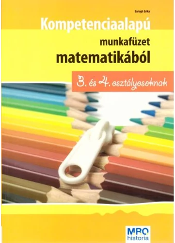 Kompetenciaalapú munkafüzet matematikából 3-4. osztályosoknak tankönyv borító - Balogh Erika