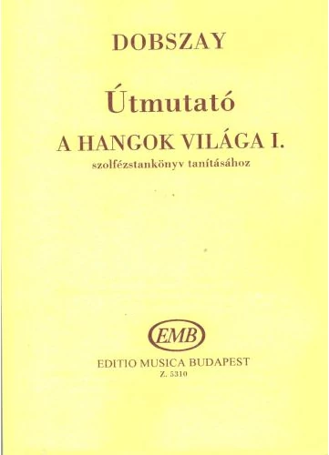 Útmutató A hangok világa I. szolfézstankönyv tanításához tankönyv borító - Dobszay László