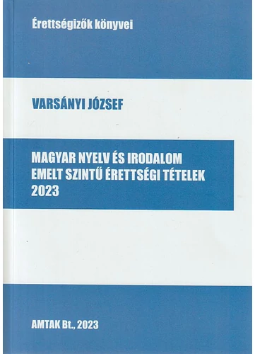 Magyar nyelv és irodalom Emelt szintű érettségi tételek 2023 