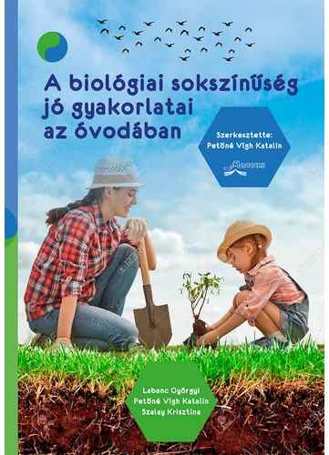 A biológiai sokszínűség jó gyakorlatai az óvodában