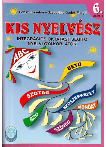Kis nyelvész-Integrációs oktatást segítő nyelvi gyakorlatok 6.osztály (IR-0276)