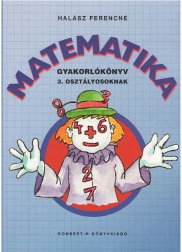 Matematika gyakorlókönyv 3. osztályosoknak (KT-0744) tankönyv borító - Halász Ferencné