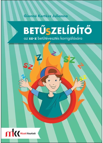 Betűszelídítő - feladatgyűjtemény az sz-z betűtévesztés korrigálására (MK-0794)