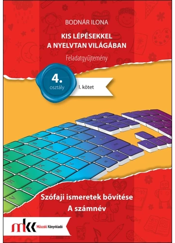 Kis lépésekkel a nyelvtan világában  feladatgyűjtemény I. kötet 4. osztály (MK-2437)