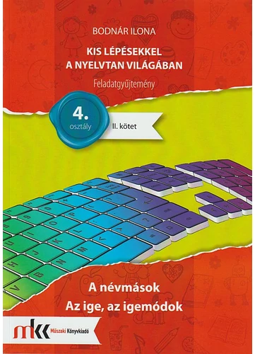 Kis lépésekkel a nyelvtan világában  feladatgyűjtemény II. kötet 4. osztály (MK-2438)