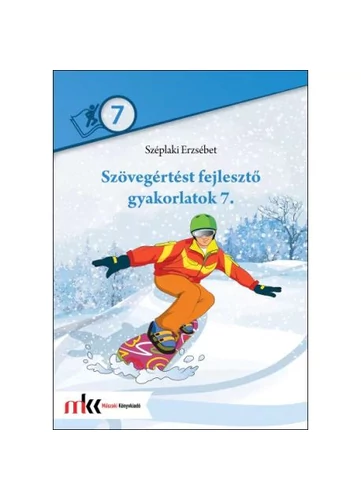 Szövegértést fejlesztő gyakorlatok 7. (MK-2477)