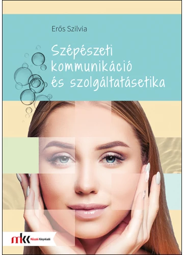 Szépészeti kommunikáció és szolgáltatásetika (MK-6812)