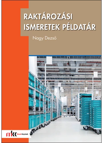 Raktározási ismeretek példatár. (MK-7005)