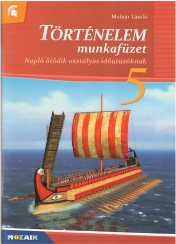 Történelem 5. képességfejlesztő munkafüzet(MS-2860U) tankönyv borító - Molnár László