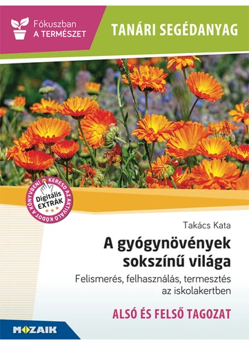 Tanári segédanyag - A gyógynövények sokszínű világa (MS-4308)
