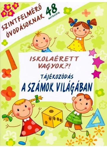 Iskolaérett vagyok?! - Tájékozódás a számok világában
