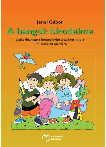 A hangok birodalma. Gyakorlóanyag a beszédjavító általános iskola 1-4. osztálya számára (NT-98526)