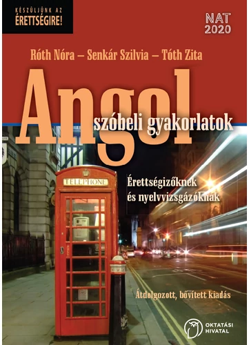Angol szóbeli gyakorlatok - Érettségizőknek és nyelvvizsgázóknak (OH-ANG712VK) 