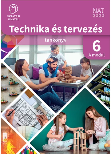 Technika és tervezés 6. tankönyv A. modul  (OH-TET06TA/A)