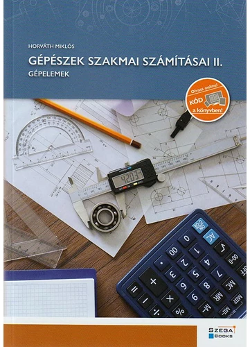 Gépészek szakmai számításai II. - Gépelemek. (GS-6-23)