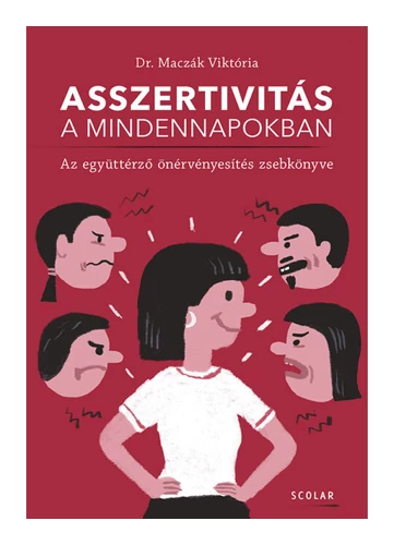 Asszertivitás a mindennapokban – Az együttérző önérvényesítés zsebkönyve
