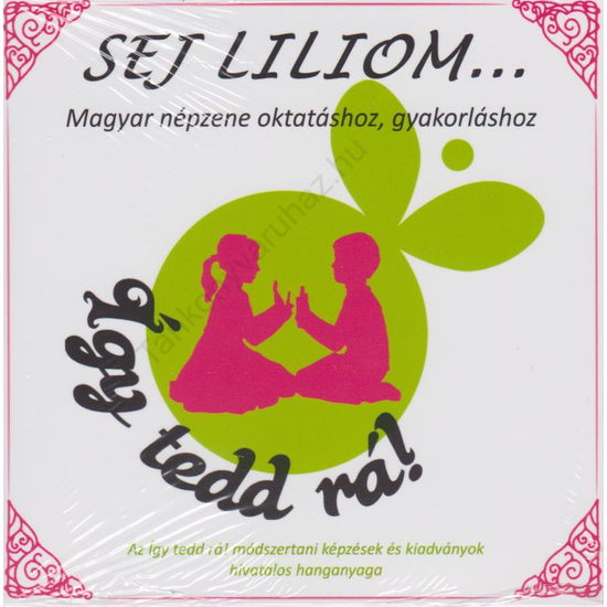 Sej Liliom - Zenei CD